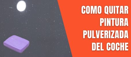Como quitar pintura pulverizada del coche 